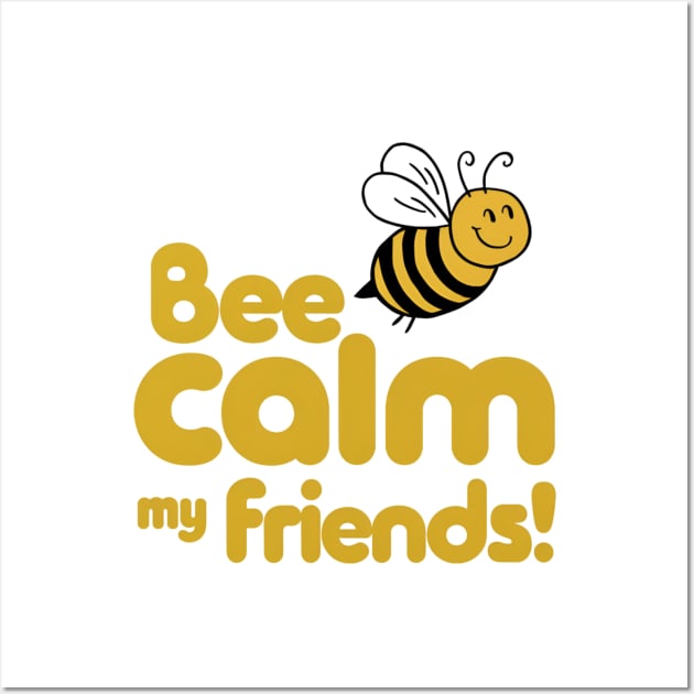 bee calm Wall Art by Deviant Shirts